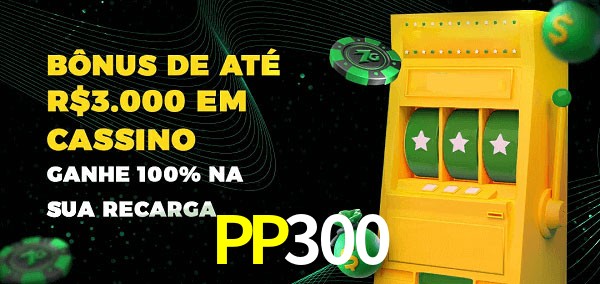 PP300 melhor bônus de depósito